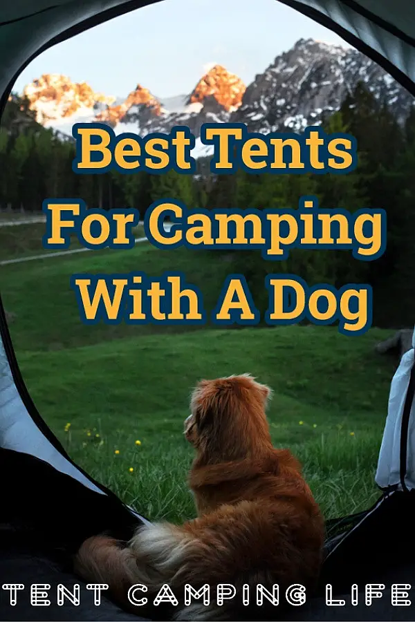 5 Best Tents For Camping With A Dog – Tent Camping Life