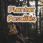 Hiking With Plantar Fasciitis
