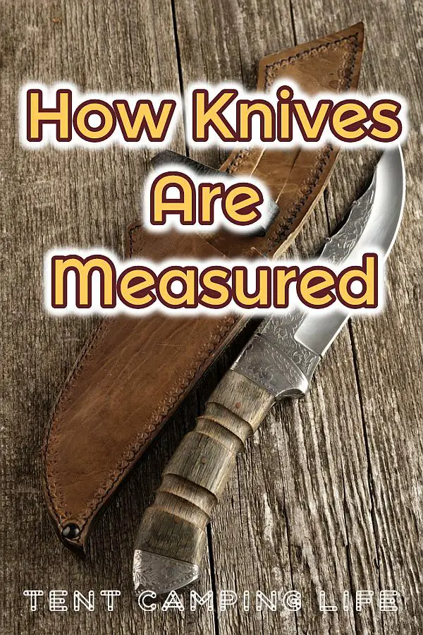 Knife Length How Knives Are Measured Tent Camping Life