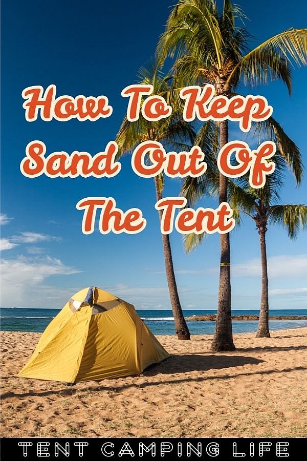 How To Keep Sand Out Of The Tent Tent Camping Life