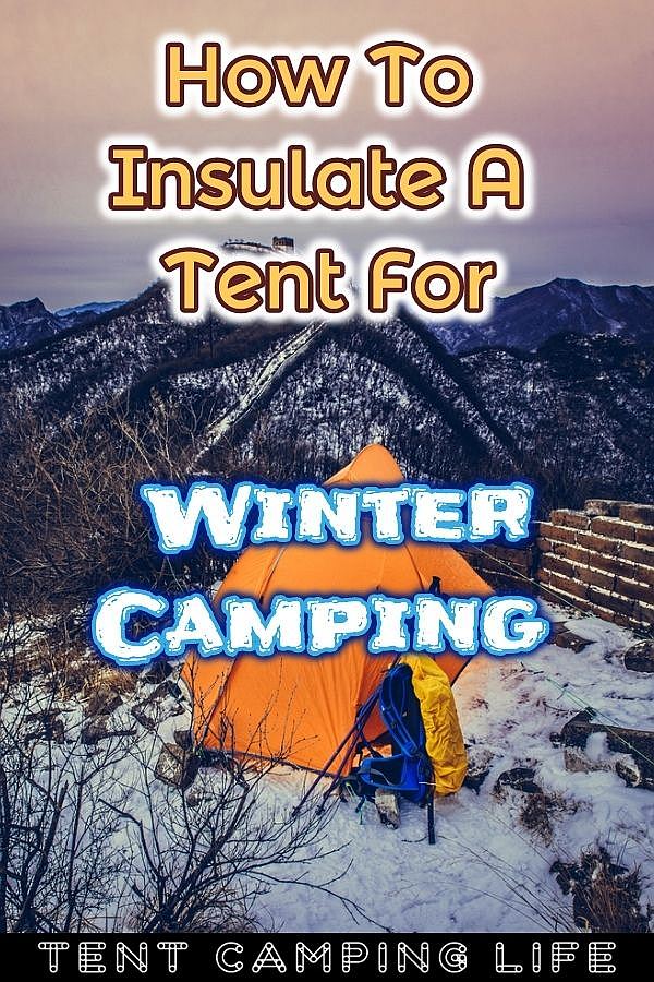 How To Insulate A Tent For Winter Camping – Tent Camping Life